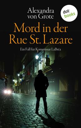 Mord in der Rue St. Lazare: Der erste Fall für Kommissar LaBréa
