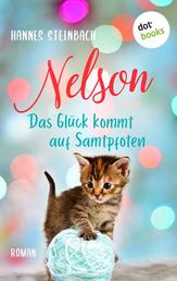 Nelson - Das Glück kommt auf Samtpfoten - Roman | Ein bezauberndes Lesevergnügen für alle, die Katzen lieben