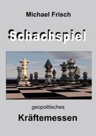 Michael Frisch: Das Schachspiel 