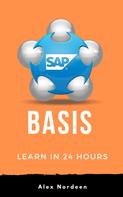 Alex Nordeen: Learn SAP Basis in 24 Hours 