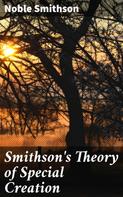 Noble Smithson: Smithson's Theory of Special Creation 