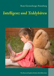 Intelligenz und Teddybären - Was Ihnen mit begabten Kindern alles blühen kann