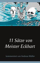 11 Sätze von Meister Eckhart - kommentiert von Andreas Müller
