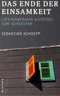 Sebastian Schoepp: Das Ende der Einsamkeit 