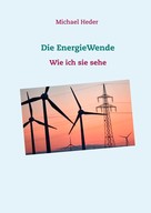 Michael Heder: Die EnergieWende 