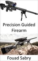 Fouad Sabry: Precision Guided Firearm 