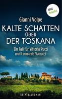 Gianni Volpe: Kalte Schatten über der Toskana: Ein Fall für Vittoria Pucci und Leonardo Vanucci - Band 1 ★★★★