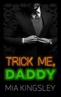 Mia Kingsley: Trick Me, Daddy ★★★★★