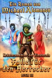 Falle für den Herrscher - (Kräutersammler der Finsternis Buch 3) LitRPG-Serie