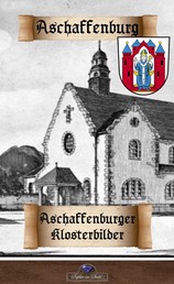 Aschaffenburger Klosterbilder - historisches Deutschland