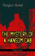 Fergus Hume: THE MYSTERY OF A HANSOM CAB (Thriller Classic) 