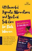 EasyTube Zen Studio: 499 Powerful Hypnotic Affirmations and Spiritual Self-Care for Black Women 