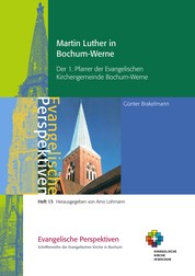 Martin Luther in Bochum-Werne - Der 1. Pfarrer der Evangelischen Kirchengemeinde Bochum-Werne
