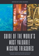 Linda Mayers: Guide of The World's Most Valuable Missing Treasures 