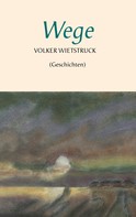 Volker Wietstruck: Wege 