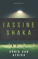 Stefan Zackariat: Iassine Shaka 
