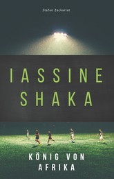 Iassine Shaka - König von Afrika