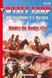 Wyatt Earp 278 – Western - Rinder für Dodge City