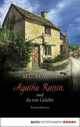 Agatha Raisin und die tote Geliebte