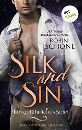 Silk and Sin – Ein gefährliches Spiel - Dark Victorian Romance | Silk and Sin 2 - Ein sinnliches Lese-Highlight der USA Today Bestsellerautorin