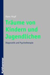 Träume von Kindern und Jugendlichen - Diagnostik und Psychotherapie