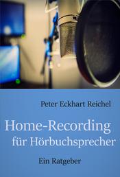 Home-Recording für Hörbuchsprecher - Ein Ratgeber