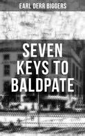 Earl Derr BIGGERS: Seven Keys to Baldpate 