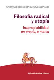 Filosofía radical y utopía - Inapropiabilidad, an-arquía, a-nomia