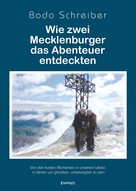 Bodo Schreiber: Wie zwei Mecklenburger das Abenteuer entdeckten 