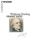 Wolfgang Dömling: Franz Liszt 