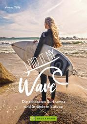 I did it my wave! - Die schönsten Surfcamps und Strände in Europa