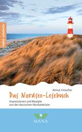 Das Nordsee-Lesebuch - Impressionen und Rezepte von der deutschen Nordseeküste