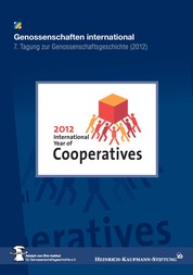 Genossenschaften international - 7. Tagung zur Genossenschaftsgeschichte (2012)