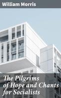 William Morris: The Pilgrims of Hope and Chants for Socialists 