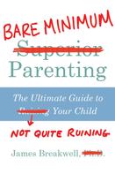 James Breakwell: Bare Minimum Parenting 