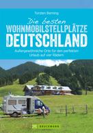 Torsten Berning: Die besten Wohnmobilstellplätze Deutschland ★★★★