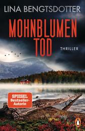 Mohnblumentod - Thriller − Die SPIEGEL-Bestsellerserie von Schwedens Thrillerstar geht weiter