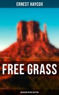 Ernest Haycox: Free Grass (Musaicum Vintage Western) 