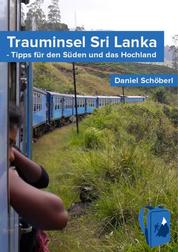 Trauminsel Sri Lanka - Tipps für den Süden und das Hochland