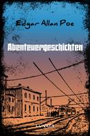 Edgar Allan Poe: Abenteuergeschichten 