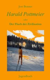 Harald Pottmeier - Der Fluch der Zivilisation