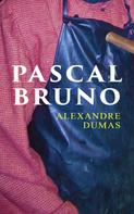 Alexandre Dumas: Pascal Bruno 
