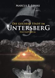 Die Goldene Stadt im Untersberg 3 - Das Empyreum