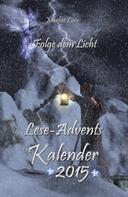 Marlies Lüer: Lese-Adventskalender 2015 Folge dem Licht! 