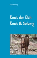 Cord Schulenberg: Knut der Elch 