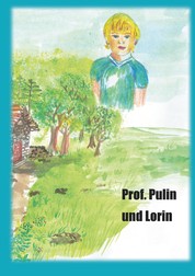 Professor Pulin und Lorin - Berichte über die Erfahrungen und Erlebnisse der Reisen. SF.