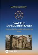 Matthias Liebkopf: Sawische - Shalom Herr Kaiser 