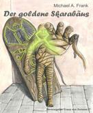 Franz von Soisses: Der goldene Skarabäus 
