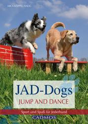 JAD-Dogs - Jump and Dance - Sport und Spaß für Jederhund