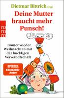 Dietmar Bittrich: Deine Mutter braucht mehr Punsch! ★★★
